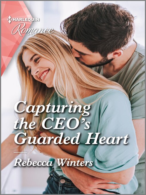 Title details for Capturing the CEO's Guarded Heart by Rebecca Winters - Available